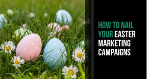 Easter Marketing Campaigns